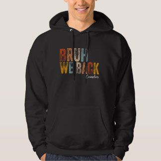 Bruh We Back Counselors Funny Back to School Vinta Hoodie