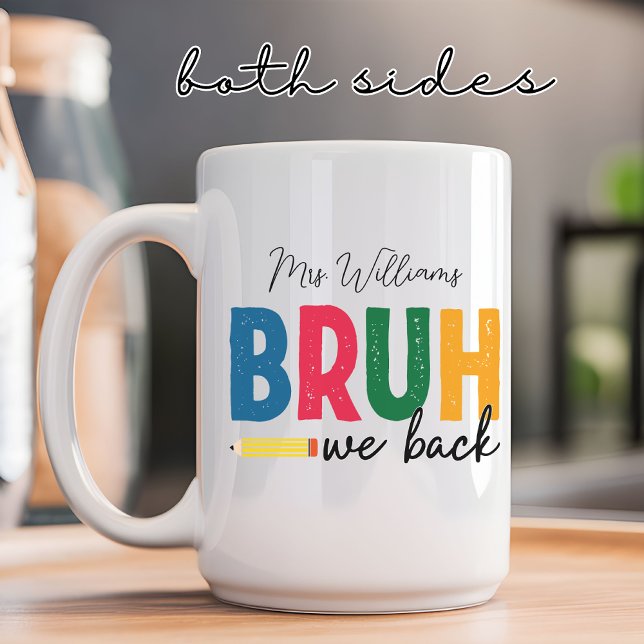 Bruh We Back for Teachers & Students Custom Tasse (back to school mug, student coffee mug, teacher coffee mug, funny school mug, custom school gift,)