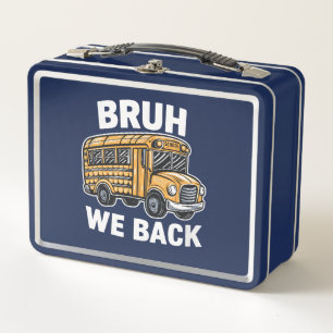 Bruh We Back Funny Back to School Bus Driver Metall Brotdose