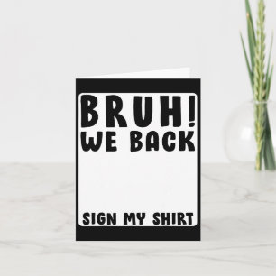 Bruh We Back Funny Back to School Student Signatur Karte