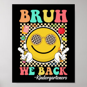 Bruh We Back Kindergarteners Groovy Smile Face Poster