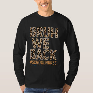 Bruh We Back School Nurse Emergency Room Funny Leo T-Shirt
