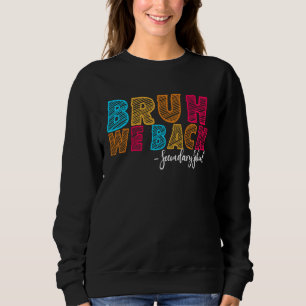 Bruh We Back Secondary First Day of School Groovy Sweatshirt