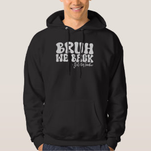 Bruh We Back Statistics Teacher First Day of Schoo Hoodie