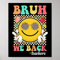 Bruh We Back Teachers Funny Back To School Groovy