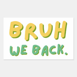 Bruh We Back Teachers, Zurück zur Schule, Klassenz Rechteckiger Aufkleber