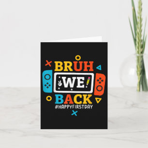 Bruh We back to School Happy First Day Video Game Karte