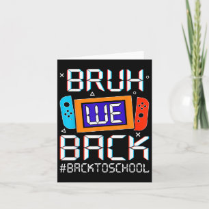Bruh We back to School Happy First Day Video Game Karte