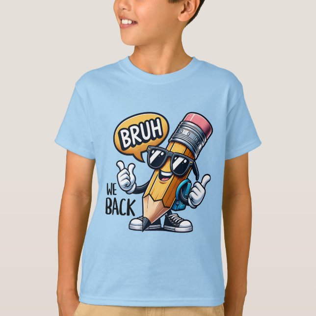 Bruh We Back to School T-Shirt (Vorderseite)