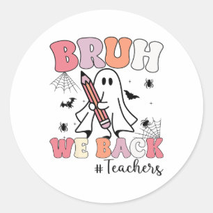 Bruh We Ck Doachers First Day of School Ghost Hall Runder Aufkleber