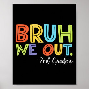 Bruh We out 2nd Graders Abschluss Cl of 2025 prem Poster