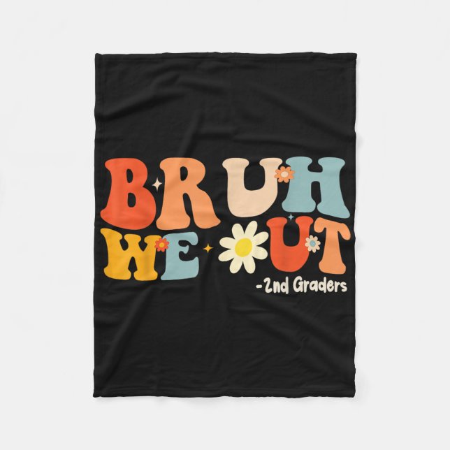 Bruh We out 2nd Graders Second Grade Abschluss Cl Fleecedecke (Vorderseite)