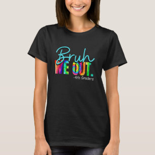 Bruh We out 4th Grade Vurth Abschluss Cl T-Shirt