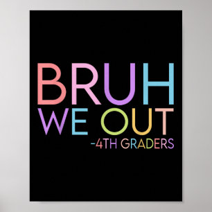 Bruh We out 4th Graders Abschluss CL of 2025 Poster