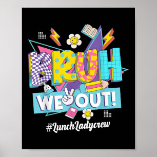 Bruh We Out 80er 90er Sommer Mittagessen Lady Crew Poster