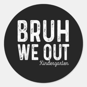 Bruh We out Kindergarten Abschluss Cl of 2025 Runder Aufkleber
