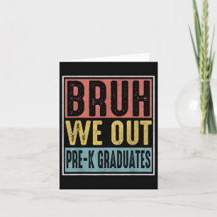 Bruh We Out Pre-k Preschool Abschluss 2025 Grad G Karte