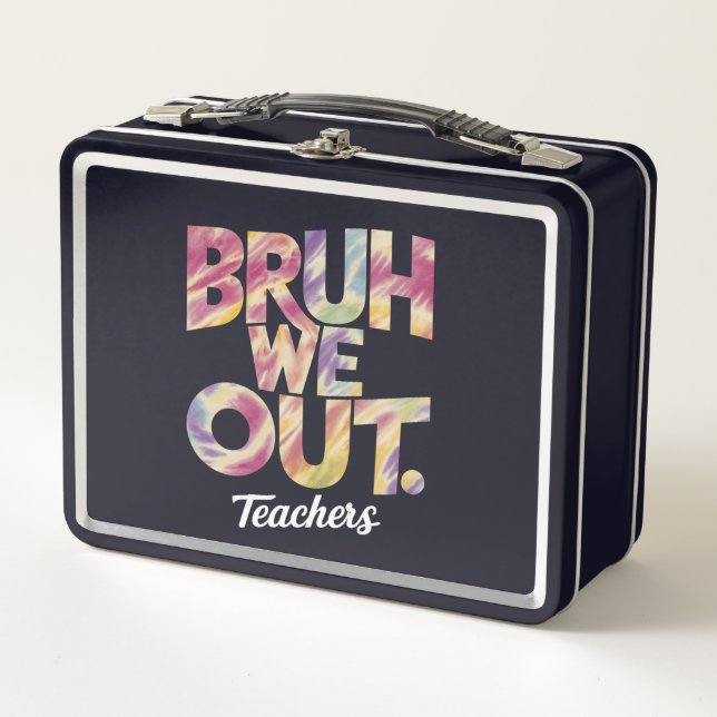 Bruh We out Teacher Letzten Sommer Break Gefärbte  Metall Brotdose (Vorderseite)