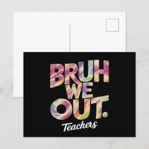 Bruh We out Teacher Letzten Sommer Break Gefärbte  Postkarte