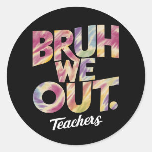 Bruh We out Teacher Letzten Sommer Break Gefärbte Runder Aufkleber