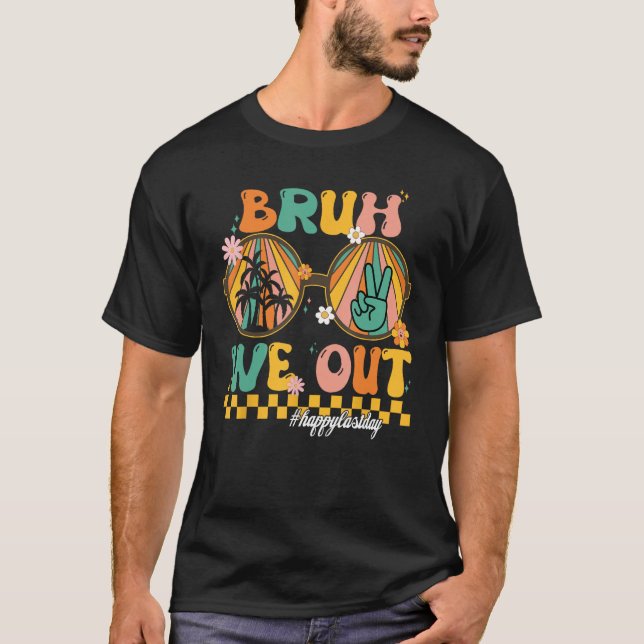 Bruh We Out Teacher Retro Groovy Summer Last Day O T-Shirt (Vorderseite)