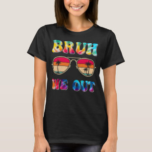 Bruh We out Teachers Funny End of School T-Shirt