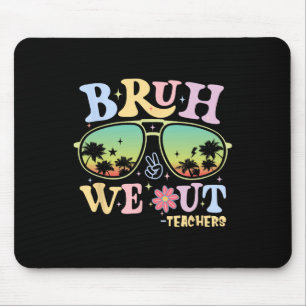 Bruh We out Teachers Groovy Retro Happy Letzten Ta Mousepad