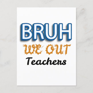 Bruh We out Teachers Letzten Tag der Schule Postkarte