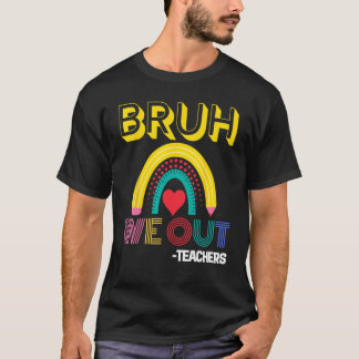 Bruh We Out Teachers Summer Last Day Of School Men T-Shirt