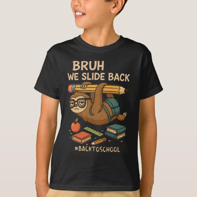 Bruh We Slide Back Funny Sloth Back to School  T-Shirt (Vorderseite)