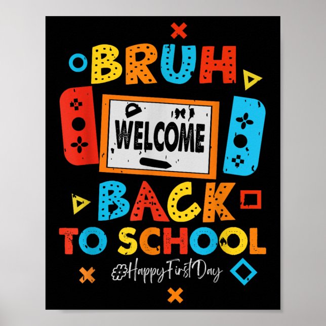 Bruh Welcome Back To School Video Gaming  Poster (Vorne)