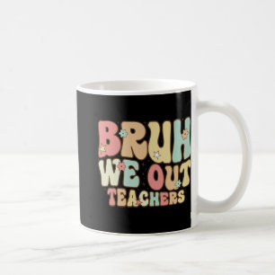 Bruh, wir haben den Sommer der Lehrer am letzten S Kaffeetasse