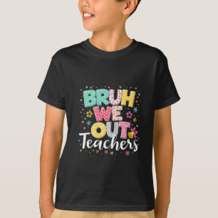 Bruh, wir haben die Lehrer am letzten Schultag glü T-Shirt