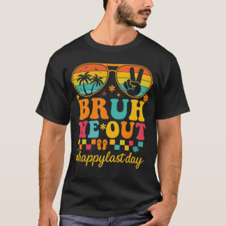 Bruh, wir haben die Lehrer am letzten Schultag glü T-Shirt