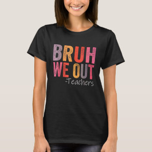 Bruh, wir haben die Lehrer glücklich über den letz T-Shirt