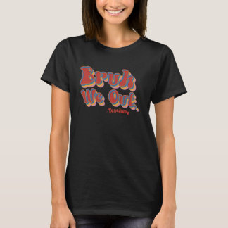 Bruh, wir haben die Lehrer von Groovy Retro am let T-Shirt