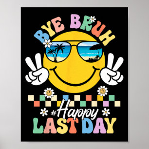 Bruh, wir sind glücklich am letzten Schultag Kinde Poster