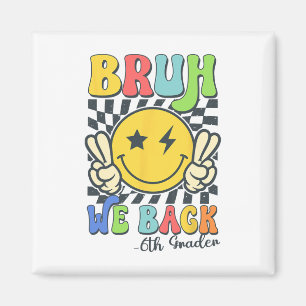 Bruh wir sind zurück 6. Klasse Lächeln Gesicht Leh Magnet