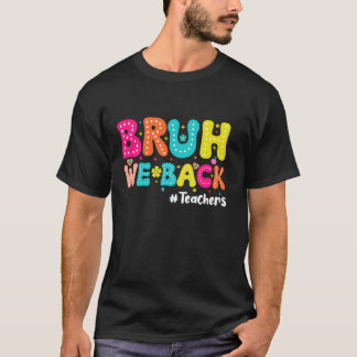 Bruh wir sind zurück Lehrer Korrektoren Lehrer zur T-Shirt