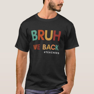 Bruh wir sind zurück Lehrer Retro Zurück zur Schul T-Shirt