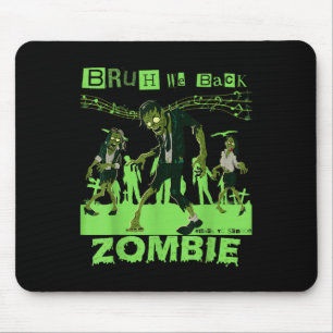 Bruh wir sind zurück Lehrer Zombie Zurück zur Schu Mousepad