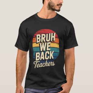 Bruh wir sind zurück Lustige Rückkehr zur Schule L T-Shirt