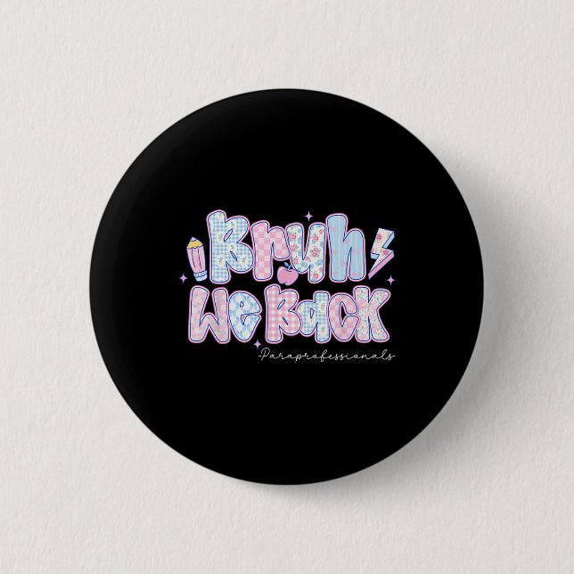 Bruh wir sind zurück Paraprofessionals Bleistift z Button (Vorderseite)