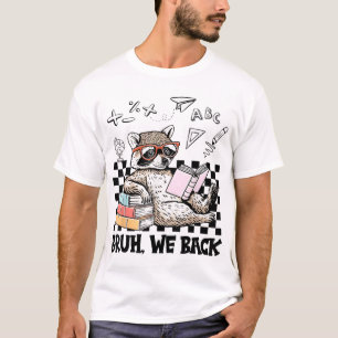 Bruh wir sind zurück Waschbär Zurück zur Schule Le T-Shirt