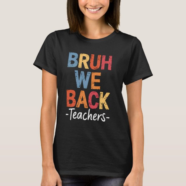 Bruh wir unterstützen Lehrer Niedlich perfekt erst T-Shirt (Vorderseite)