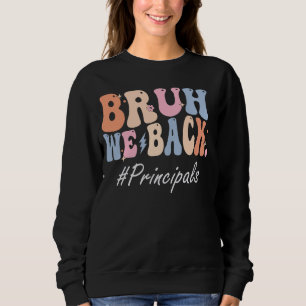 Bruh, wir unterstützen Principals glücklichen erst Sweatshirt