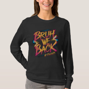 Bruh, wir unterstützen Schüler, die sich in die Gr T-Shirt