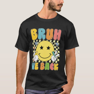 Bruh, wir zurück lehren Lehrer glücklich lächeln G T-Shirt