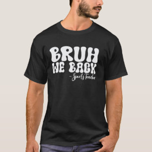 Bruh wir zurück Sportlehrer erster Schultag Gr T-Shirt