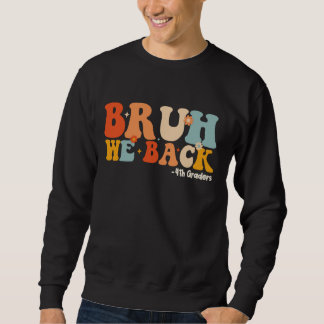 Bruh wir zurück zum ersten Schultag Sweatshirt